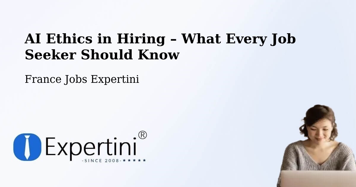 AI Ethics in Recruitment & Hiring – Mende - Mende, France Jobs Expertini